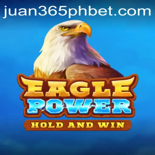 Exploring the Thrilling World of EaglePower with Juan 365 PH