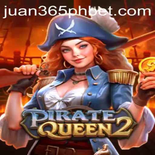 PirateQueen2: Navigating the High Seas of Adventure through Juan 365 PH
